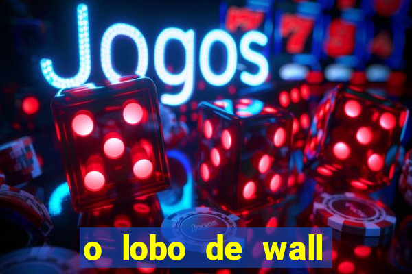 o lobo de wall street gratis